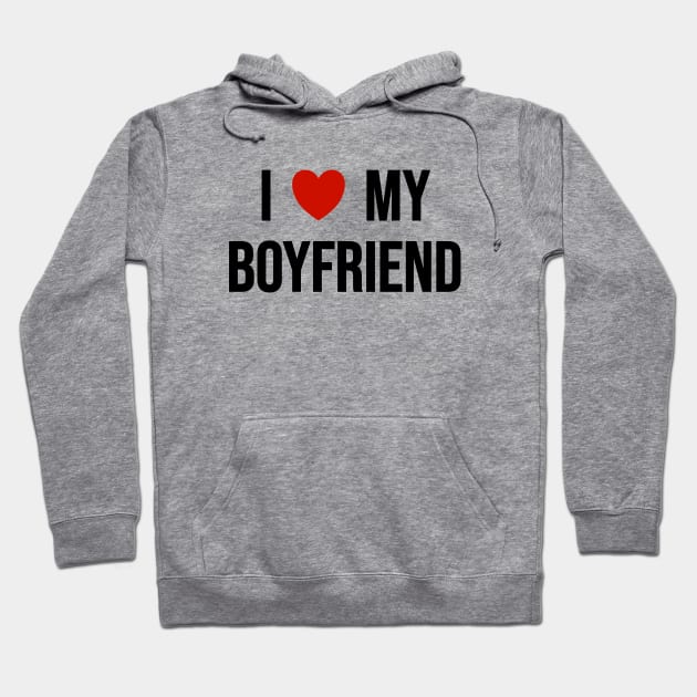 I Love My Boyfriend Hoodie by Riel